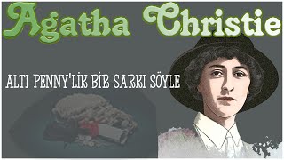 Altı Pennylik Bir Şarkı Söyle  AGATHA CHRISTIE  Sesli Öykü [upl. by Ahsirtal]