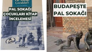 Pal Sokağı Kitap İncelemesi ve Budapeştede Pal Sokağı Ziyareti [upl. by Nehgaem]