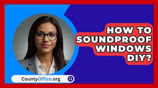 How To Soundproof Windows DIY  CountyOfficeorg [upl. by Erminia]