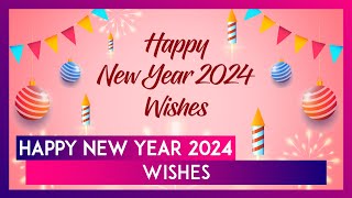 Happy New Year 2024 Images Greetings Wishes And WhatsApp Messages To Share With Friends And Family [upl. by Coit]