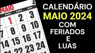 CALENDÁRIO MAIO 2024 COM FERIADOS LUAS E ALGUMAS DATAS COMEMORATIVAS [upl. by Eednar]