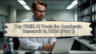 Top FREE AI Tools for Academic Research in 2024 Part 1 [upl. by Krisha210]