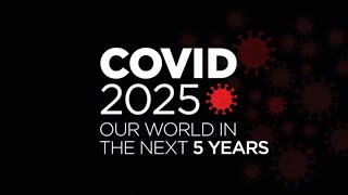 Covid 2025 Our World in the Next 5 Years [upl. by Schaumberger]