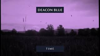 Deacon Blue  Time Official Audio [upl. by Nynnahs]