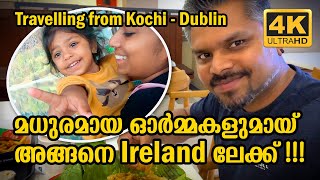 TRAVELLING FROM KOCHI TO DUBLIN  BACK TO IRELAND  KERALA  IRELAND  Vlog 478 [upl. by Lennej]