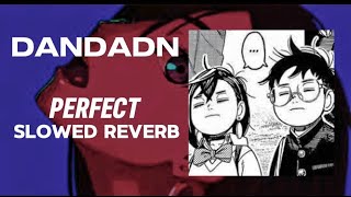 Dandadan SlowedReverb   Perfect [upl. by Saree]