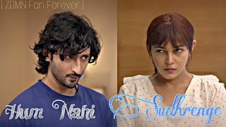 Hum Nahi Sudhrenge  SiMi vm  ZDMN Fan Forever [upl. by Ahsieka]