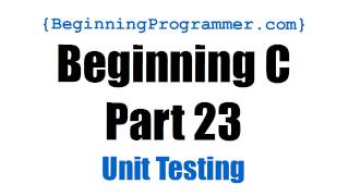 Beginning C  Part 23 Unit Testing a Permutation [upl. by Uhsoj]