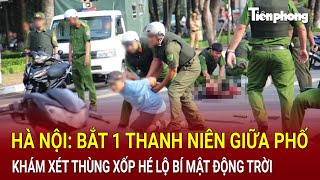 Bản tin thời sự Hà Nội Bắt 1 thanh niên giữa phố khám xét thùng xốp hé lộ bí mật động trời [upl. by Nylahs]