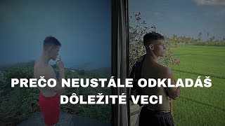 Prečo neustále odkladáš dôležité veci a prokrastinuješ prečo o tom nikto nehovorí [upl. by Stern]