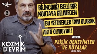 PSİŞİK DENEYİMLER VE RÜYALAR İKİNCİ KISIM  KOZMİK D’EVRİM  ERHAN KOLBAŞI [upl. by Woo]