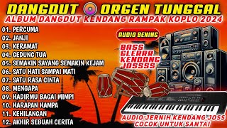 DANGDUT KENDANG RAMPAK KOPLO PALING DICARI  FULL ALBUM DANGDUT LAWAS COCOK UNTUK SANTAI DAN BEKERJA [upl. by Storz458]