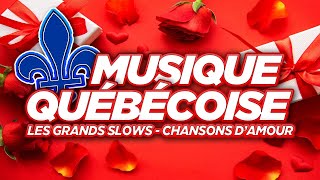 Les Grands Slows  Chansons dAmour Québécoises  Musique StValentin  Québec Mariage [upl. by Cressler]