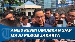 Singgung Kesamaan Pandangan dengan PDIP Anies Resmi Umumkan Siap Maju Pilkada Jakarta 2024 [upl. by Pinckney]