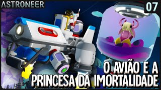 O Avião VTOL e a princesa da IMORTALIDADE Astroneer  S04  ep 07  ptbr [upl. by Aidroc]