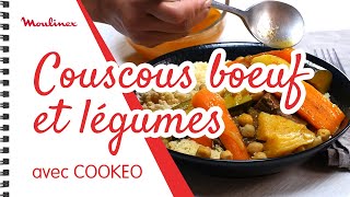 Couscous au bœuf et aux légumes avec COOKEO  Les recettes Moulinex [upl. by Neu]