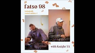 Fatso 98  Intrinsically Rooted Session 4 with Knight SA [upl. by Andromeda779]