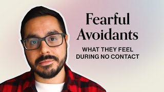 What Fearful Avoidants Feel During No Contact [upl. by Mauer190]