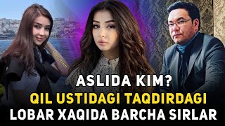 QIL USTIDAGI TAQDIR 2  LOBAR ASLIDA KIM YOSHI NECHIDA Aziza Rajabova xaqida malumot [upl. by Deegan]