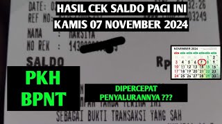 HASIL CEK SALDO PAGI INI KAMIS 07 NOVEMBER 2024 PKH BPNT DIPERCEPAT PENYALURANNYA [upl. by Alyehc]