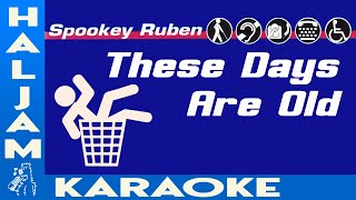 Spookey Ruben  These Days Are Old karaoke [upl. by Friedrich]