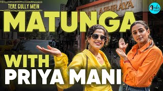 Exploring South Indian Delights In Matunga With Priyamani  Tere Gully Mein  EP 65  Curly Tales [upl. by Edouard775]