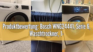 Produktbewertung Bosch WNG24441 Serie 6 Waschtrockner 19kg 9 kg Waschen amp 6 kg Trocknen 1400 [upl. by Ier]