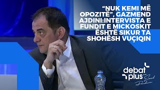 “Nuk kemi më opozitë” Gazmend AjdiniIntervista e fundit e Mickoskit është sikur ta shohësh Vuçiqin [upl. by Aesoh]