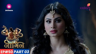 Naagin  नागिन  Episode 50  Part 3  क्या Shivanya को मार पाएगा Ritik [upl. by Rubliw]