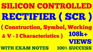 SCR  SILICON CONTROLLED RECTIFIER   CONSTRUCTION WORKING amp VI CHARACTERISTICS  WITH NOTES [upl. by Endo224]