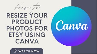 How to Resize Images for Etsy in Canva [upl. by Eednac367]