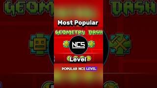 What is The Most Popular NCS level in Geometry Dash gd geometrydash gd22 [upl. by Rodrigo]