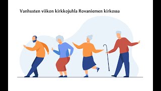 Vanhusten viikon kirkkojuhla 7102024 klo 12 Rovaniemen kirkossa [upl. by Yenoh]