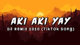 Aki Aki Yay  Zhafran Maulana Full Version  Dj Remix 2020  Tiktok Viral Song  Indonesian Remix [upl. by Pellikka]