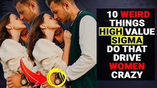 10 Weird Things High Value Sigma Male Do That Drive Women Wild  Social Psychology Mantras [upl. by Meeharbi885]