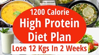 1200 Calorie High Protein Diet Plan To Lose Weight Fast  Lose 12 Kgs In 2 Weeks Full Day Diet Plan [upl. by Ulysses]