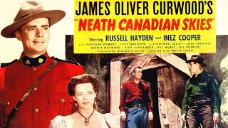 Neath Canadian Skies 1947  Full Western Movie  Russell Hayden [upl. by Barth]