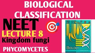 BIOLOGICAL CLASSIFICATION KINGDOM FUNGI  PHYCOMYCETES LECTURE 8 Ncert 11 [upl. by Northway62]