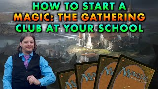 How To Start A Magic The Gathering Club At Your School [upl. by Robert]