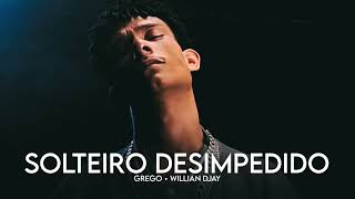 GREGO  SOLTEIRO DESIMPEDIDOWillianDjay [upl. by Finlay]