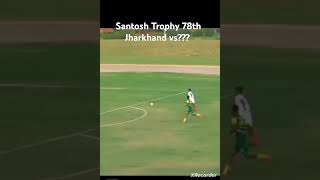 Santosh Trophy 78th wa Jharkhand vs Jharkhand one goal footballer 👑 Cristiano Ronaldo [upl. by Fawna]