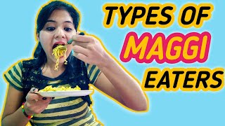 TYPES OF MAGGI EATERS 🍜 [upl. by Abbi]