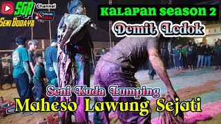 Demit Ledok Kalapan Season 2 Kuda Lumping MAHESO LAWUNG SEJATI [upl. by Filide473]