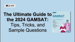 The Ultimate Guide to the 2024 GAMSAT Tips Tricks and Sample Questions [upl. by Britni182]