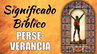 Perseverancia Significado Bíblico  ¿Qué Significa Perseverancia en la Biblia 🙏 [upl. by Kirschner964]