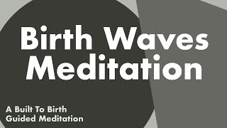 BIRTH WAVES MEDITATION  Hypnobirth Guided Meditation amp Affirmations for Labor Contractions [upl. by Schick]