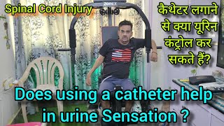 SCI  Kya Catheter Lage Rahne Se Urine Control Ya Sensation Aa Sakti Hai [upl. by Tan]