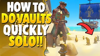 How to do THE NEW VAULTS QUICKLY amp SOLOSea Of Thieves [upl. by Zetta684]