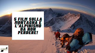 5 film sulla MONTAGNA E LALPINISMO DA VEDERE ASSOLUTAMENTE [upl. by Romola150]