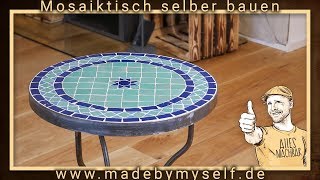 Mosaiktisch Tisch aus Mosaik selber machen bauen Beistelltisch Wohnzimmertisch Gartentisch [upl. by Nifled268]